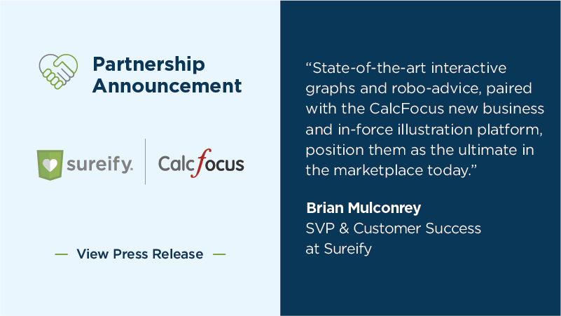 SUREIFY, CALCFOCUS JOIN FORCES TO REIMAGINE LIFE INSURANCE ILLUSTRATIONS