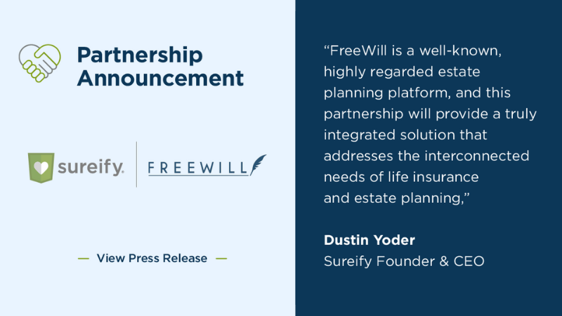 SUREIFY PARTNERS WITH FREEWILL TO BROADEN ACCESS TO ESTATE PLANNING PRODUCTS FOR CLIENTS OF TOP LIFE INSURANCE CARRIERS