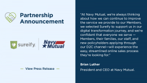 NAVY MUTUAL SELECTS SUREIFY TO TRANSFORM ITS ELECTRONIC APPLICATION EXPERIENCE