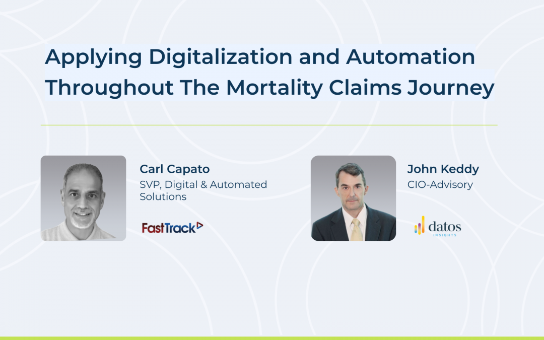 Applying Digitalization and Automation Throughout The Mortality Claims Journey