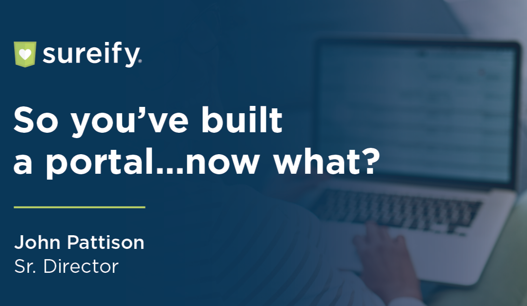 So you’ve built a portal…now what?