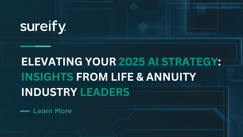 Elevating Your 2025 AI Strategy:  Insights from Life & Annuity Industry Leaders