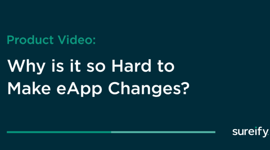 Why is it so Hard to Make eApp Changes?