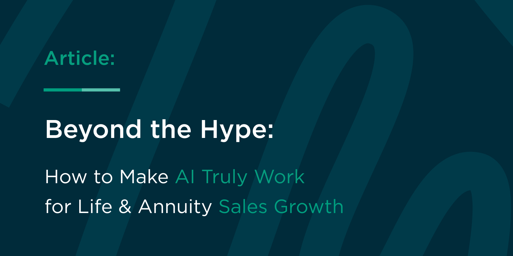 Beyond the Hype: How to Make AI Truly Work for Life & Annuity Sales Growth