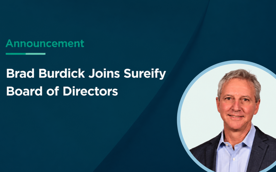 Sureify Appoints Industry Veteran Brad Burdick to Board of Directors, Validating Sureify’s Role in Shaping the Digital Future of Life & Annuity