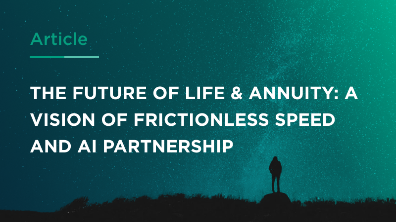 The Future of Life & Annuity: A Vision of Frictionless Speed and AI Partnership