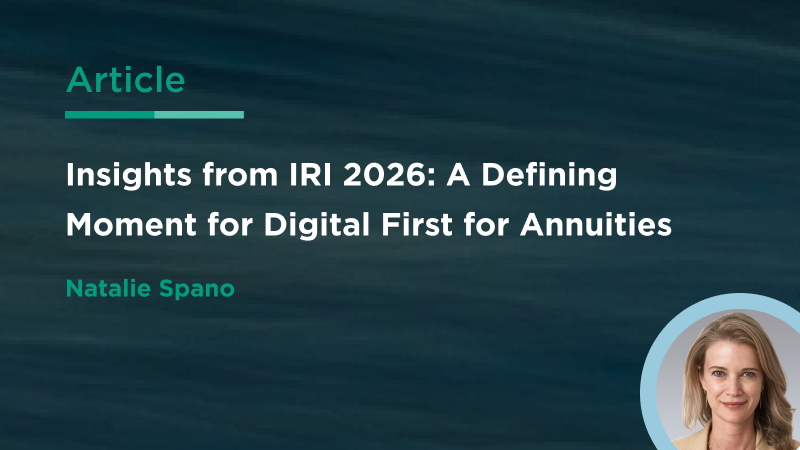 Insights from IRI 2026: A Defining Moment for Digital First for Annuities